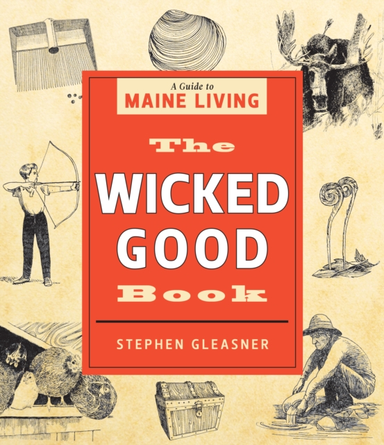 The Wicked Good Book : A Guide to Maine Living, Paperback / softback Book