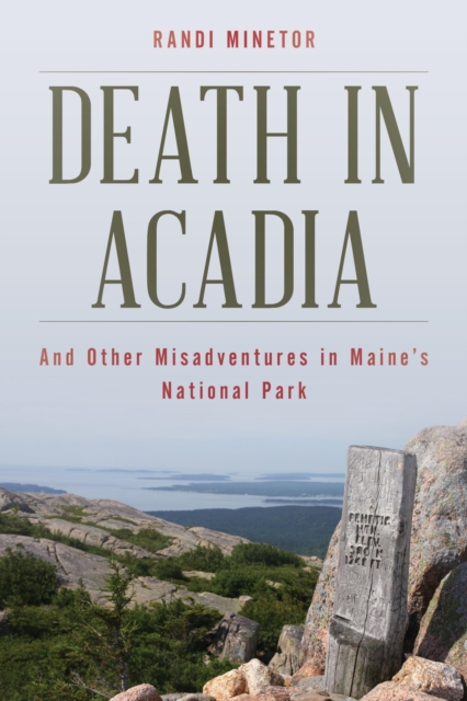 Death in Acadia : And Other Misadventures in Maine's National Park, EPUB eBook