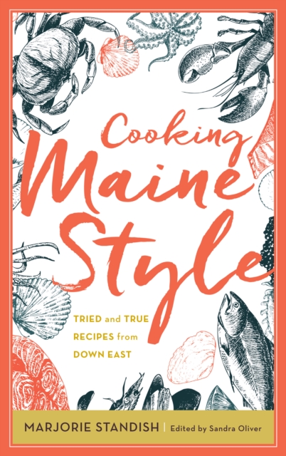Cooking Maine Style : Tried and True Recipes from Down East, Hardback Book