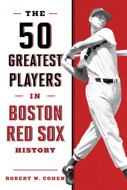 The 50 Greatest Players in Boston Red Sox History, Paperback / softback Book