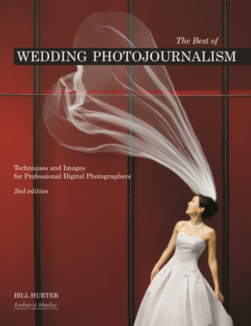 The Best of Wedding Photojournalism : Techniques and Images for Professional Digital Photographers, EPUB eBook