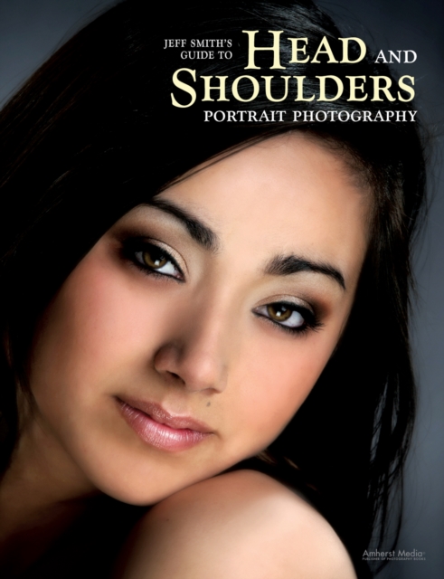Jeff Smith's Guide to Head and Shoulders Portrait Photography, EPUB eBook