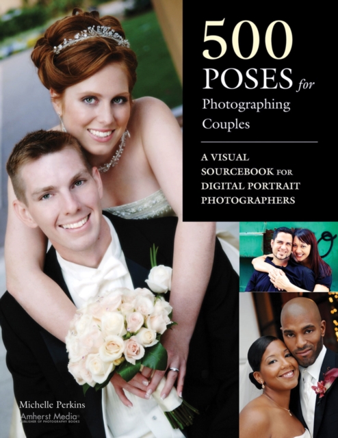 500 Poses for Photographing Couples : A Visual Sourcebook for Digital Portrait Photographers, PDF eBook