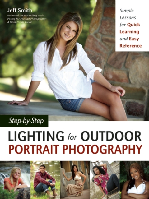 Step-by-Step Lighting for Outdoor Portrait Photography : Simple Lessons for Quick Learning and Easy Reference, EPUB eBook