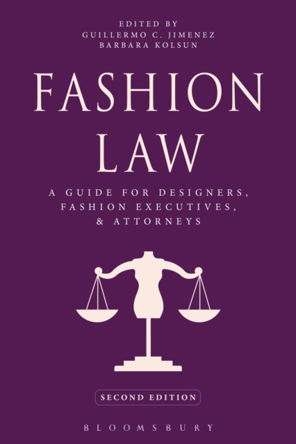 Fashion Law : A Guide for Designers, Fashion Executives, and Attorneys, Paperback / softback Book