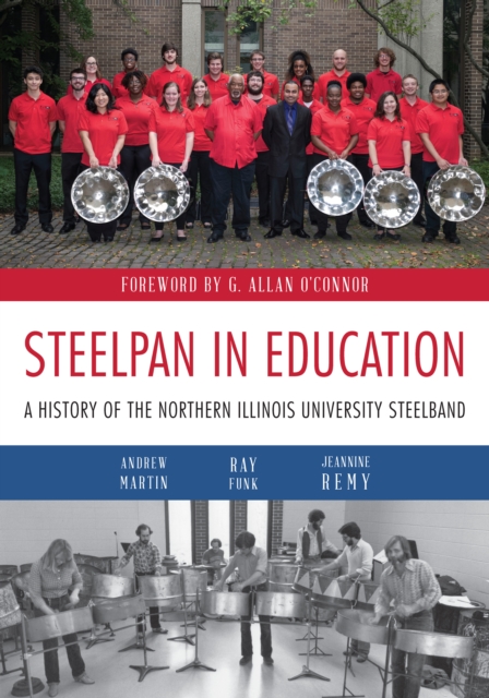 Steelpan in Education : A History of the Northern Illinois University Steelband, EPUB eBook