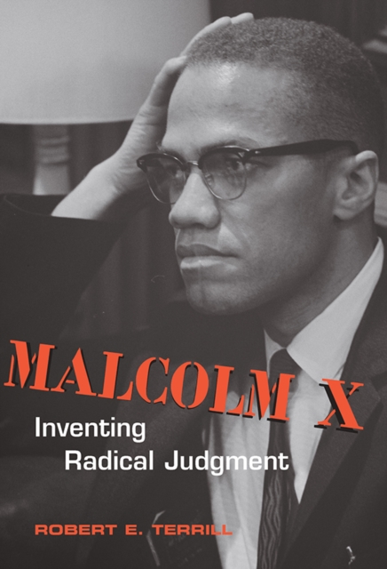 Malcolm X : Inventing Radical Judgment, PDF eBook