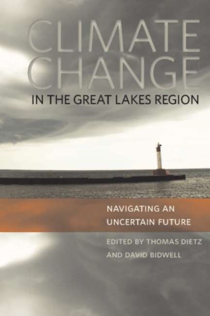 Climate Change in the Great Lakes Region : Navigating an Uncertain Future, PDF eBook