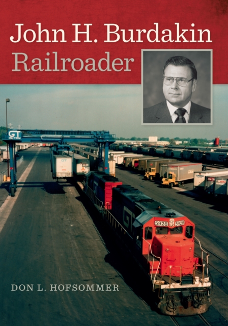 John H. Burdakin : Railroader, PDF eBook