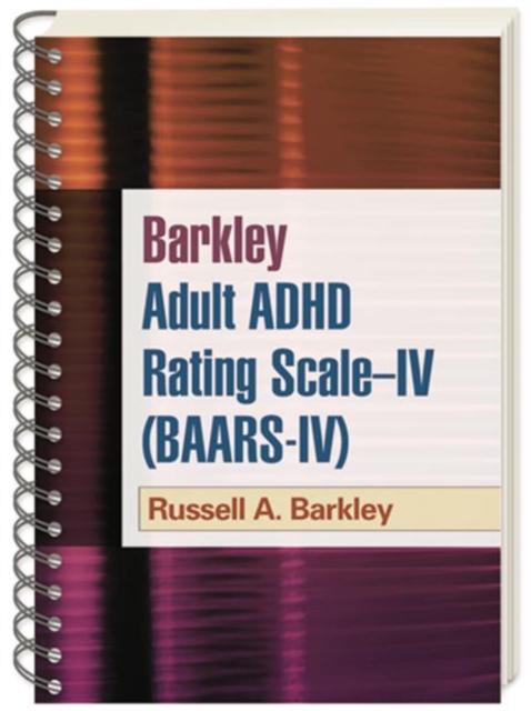 Barkley Adult ADHD Rating Scale--IV (BAARS-IV), (Wire-Bound Paperback), Paperback / softback Book