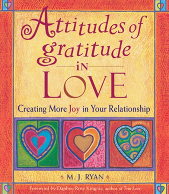 Attitudes of Gratitude In Love : Creating More Joy in Your Relationship, EPUB eBook
