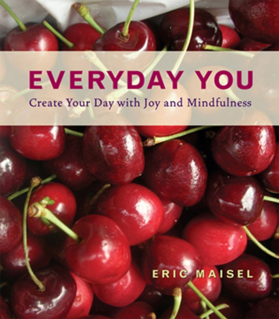Everyday You : Create Your Day with Joy and Mindfulness, EPUB eBook
