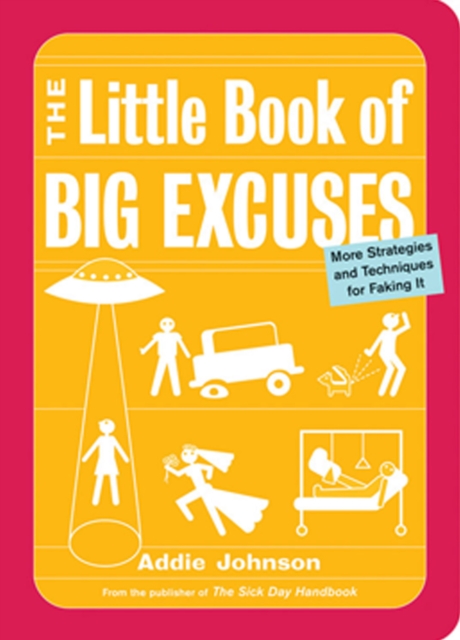 Little Book of Big Excuses : More Strategies and Techniques for Faking It, EPUB eBook
