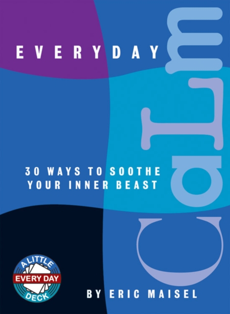 Everyday Calm : 30 Ways to Soothe Your Inner Beast, EPUB eBook