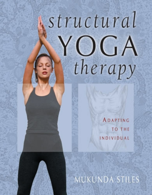 Structural Yoga Therapy : Adapting to the Individual, EPUB eBook