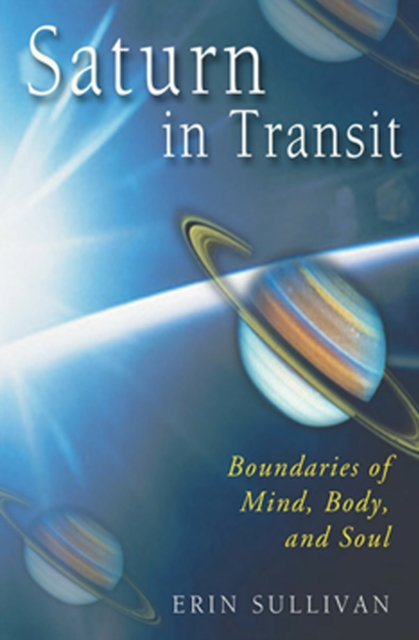 Saturn in Transit : Boundaries of Mind, Body and Soul, EPUB eBook