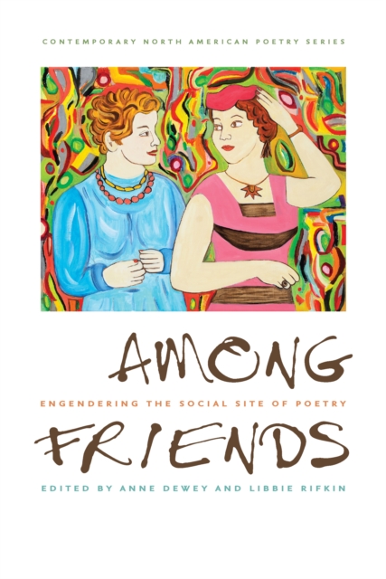Among Friends : Engendering the Social Site of Poetry, EPUB eBook