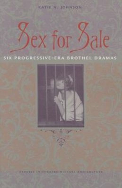 Sex for Sale : Six Progressive-Era Brothel Dramas, Paperback / softback Book