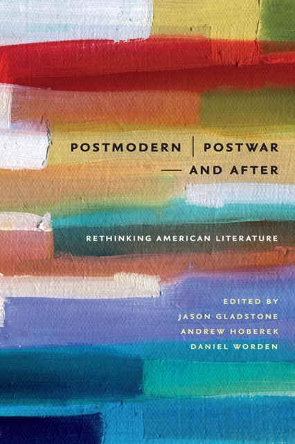 Postmodern/Postwar-and After : Rethinking American Literature, Paperback / softback Book