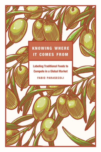 Knowing Where It Comes From : Labeling Traditional Foods to Compete in a Global Market, Paperback / softback Book