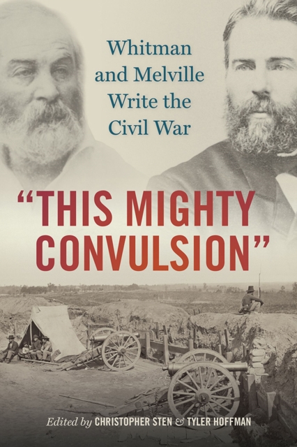 This Mighty Convulsion : Whitman and Melville Write the Civil War, Paperback / softback Book