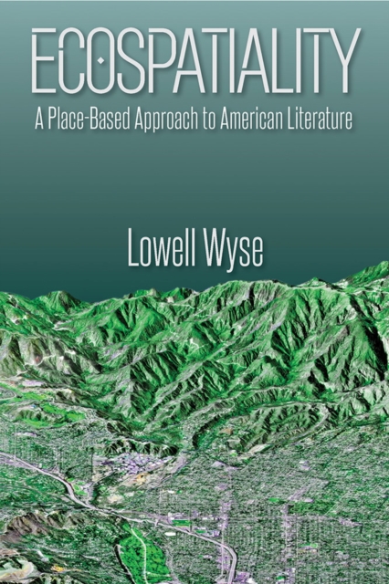 Ecospatiality : A Place-Based Approach to American Literature, Paperback / softback Book