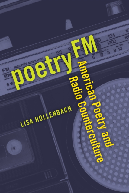 Poetry FM : American Poetry and Radio Counterculture, EPUB eBook