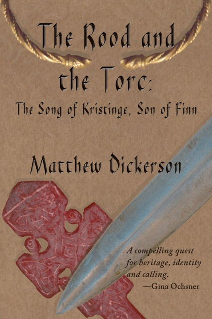 The Rood and the Torc : The Song of Kristinge, Son of Finn, Paperback / softback Book