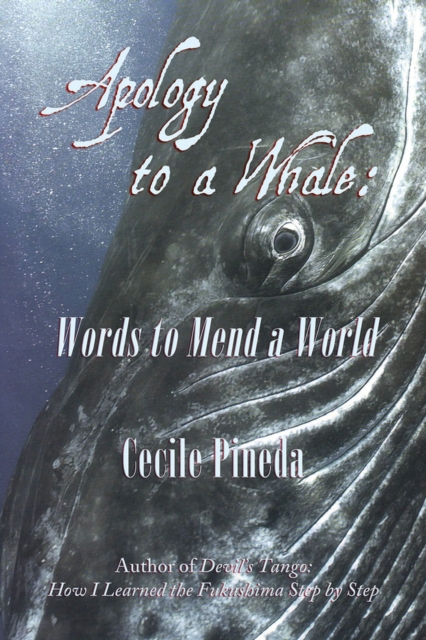 Apology to a Whale : Words to Mend a World, Paperback / softback Book
