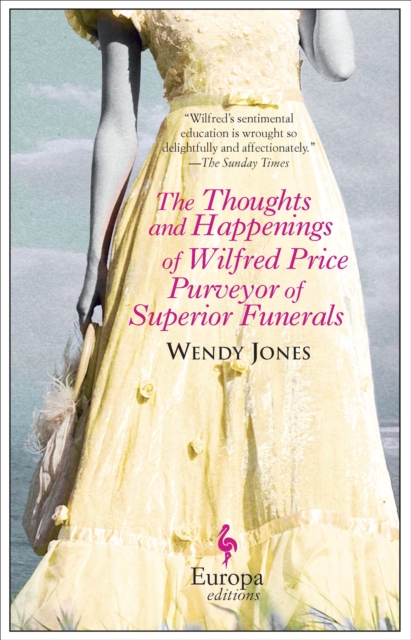 The Thoughts and Happenings of Wilfred Price Purveyor of Superior Funerals, EPUB eBook