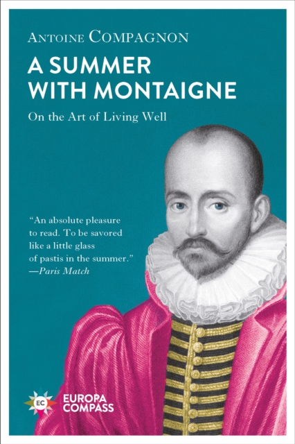 A Summer with Montaigne : On the Art of Living Well, EPUB eBook