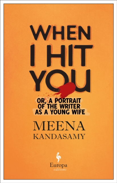 When I Hit You : Or, A Portrait of the Writer as a Young Wife, EPUB eBook