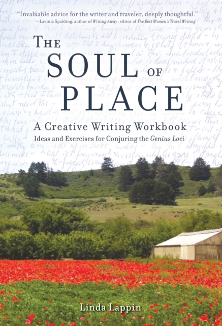 The Soul of Place : A Creative Writing Workbook: Ideas and Exercises for Conjuring the Genius Loci, EPUB eBook