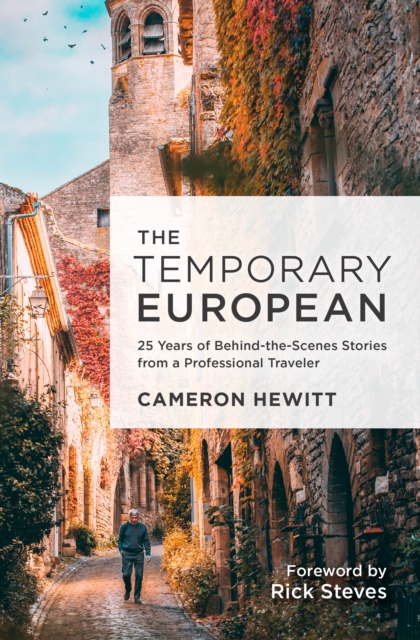 The Temporary European : Lessons and Confessions of a Professional Traveler, EPUB eBook