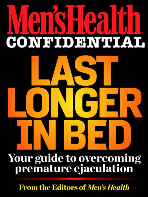 Men's Health Confidential: Last Longer in Bed, EPUB eBook