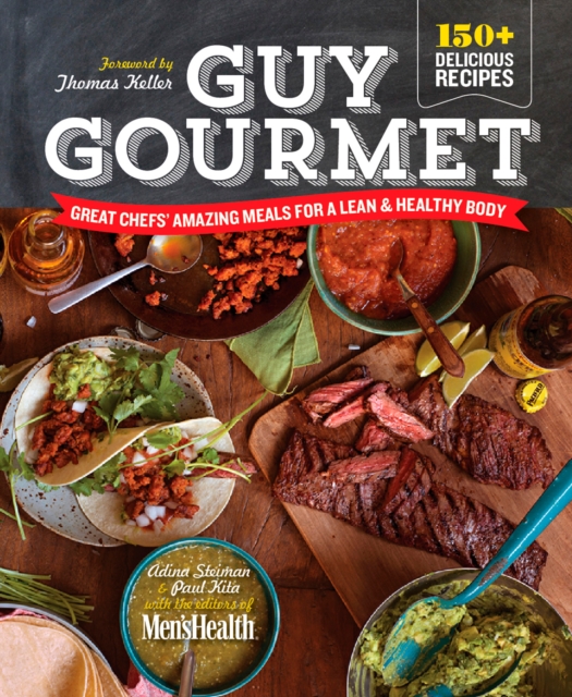 Guy Gourmet : Great Chefs' Best Meals for a Lean & Healthy Body: A Cookbook, Hardback Book