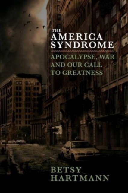 The American Syndrome : Apocalypse, War and Our Call to Greatness, Hardback Book