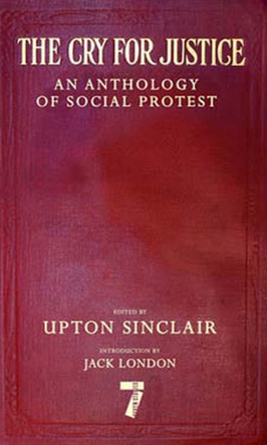 The Cry For Justice : An Anthology of Social Protest, Paperback / softback Book