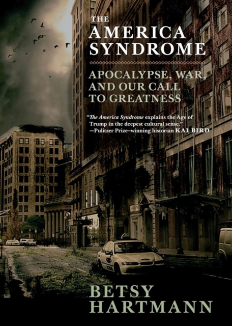 The America Syndrome : Apocalypse, War, and Our Call to Greatness, Paperback / softback Book