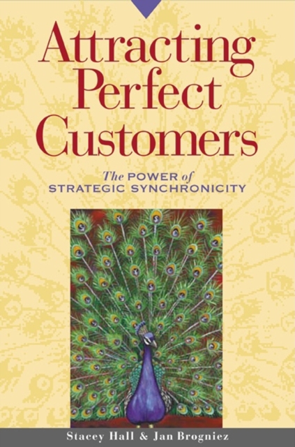 Attracting Perfect Customers : The Power of Strategic Synchronicity, EPUB eBook