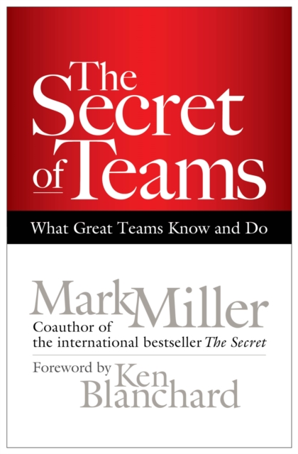 The Secret of Teams : What Great Teams Know and Do, PDF eBook