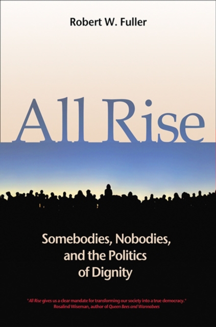 All Rise : Somebodies, Nobodies, and the Politics of Dignity, EPUB eBook