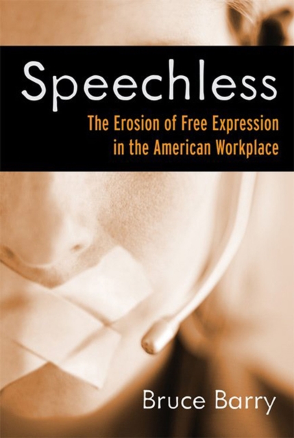 Speechless : The Erosion of Free Expression in the American Workplace, EPUB eBook