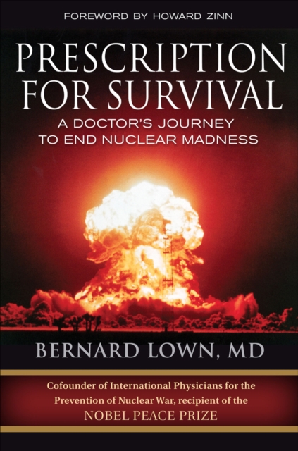 Prescription for Survival : A Doctor's Journey to End Nuclear Madness, EPUB eBook