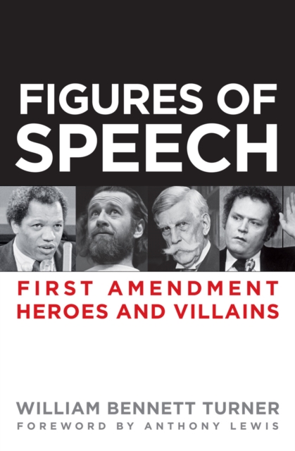 Figures of Speech : First Amendment Heroes and Villains, PDF eBook