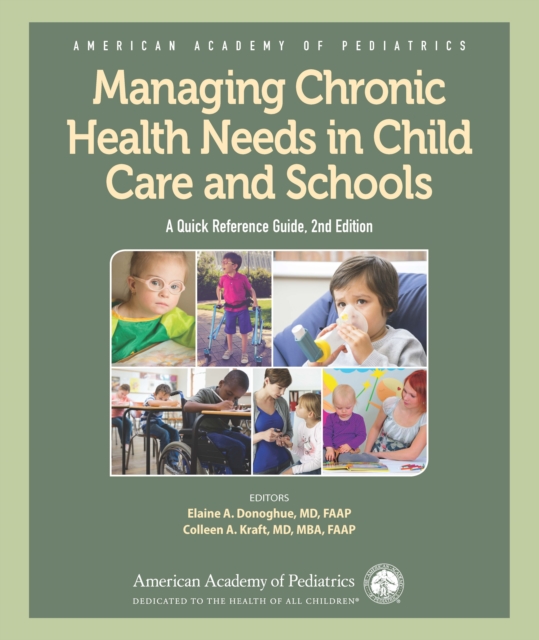 Managing Chronic Health Needs in Child Care and Schools : A Quick Reference Guide, PDF eBook