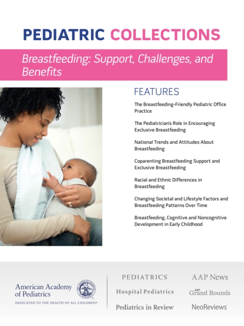 Breastfeeding: Support, Challenges, and Benefits : Provide clinical breastfeeding support, mitigate challenges, and discover developmental benefits, PDF eBook