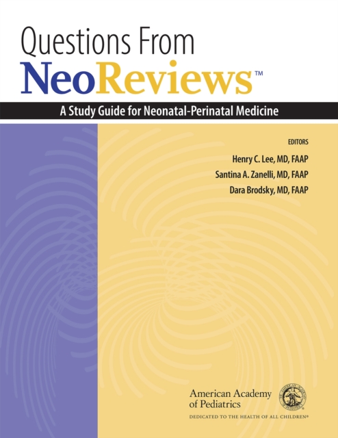 Questions From NeoReviews™ : A Study Guide for Neonatal-Perinatal Medicine, Paperback / softback Book