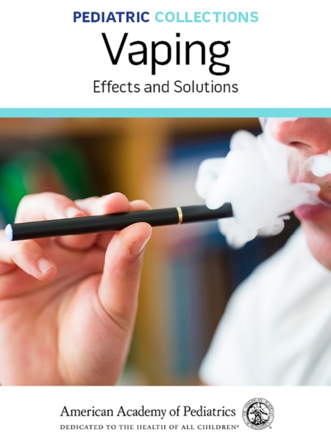 Vaping : Effects and Solutions, Paperback / softback Book