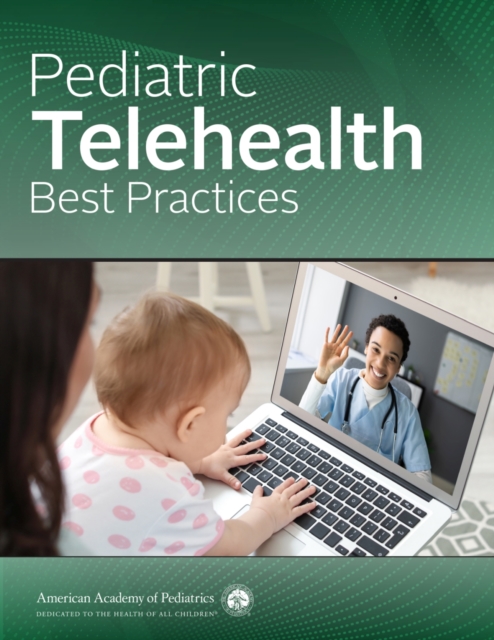 Pediatric Telehealth Best Practices, Paperback / softback Book